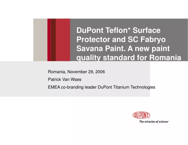 dupont teflon surface protector and sc fabryo savana paint a new paint quality standard for romania