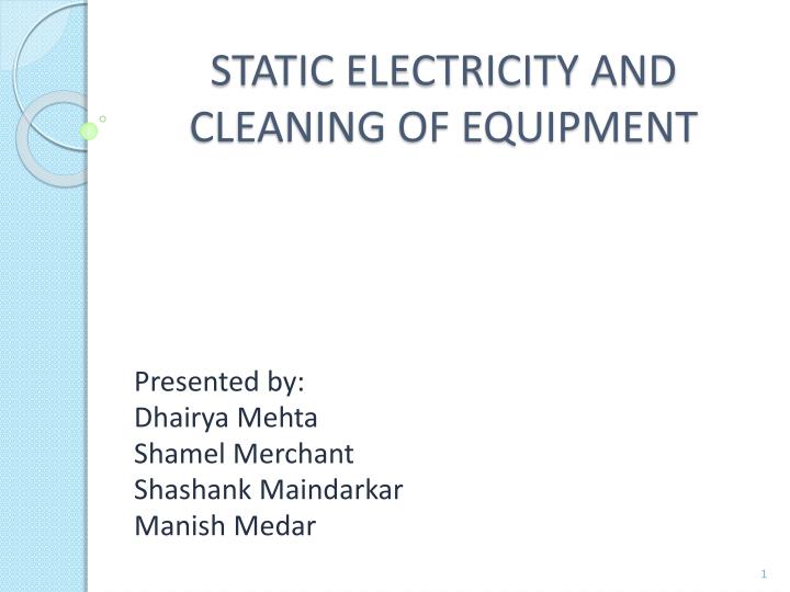 static electricity and cleaning of equipment