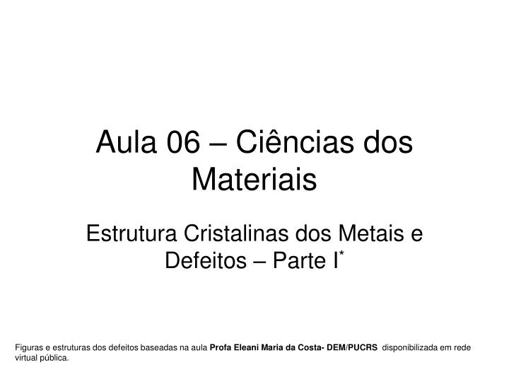 aula 06 ci ncias dos materiais