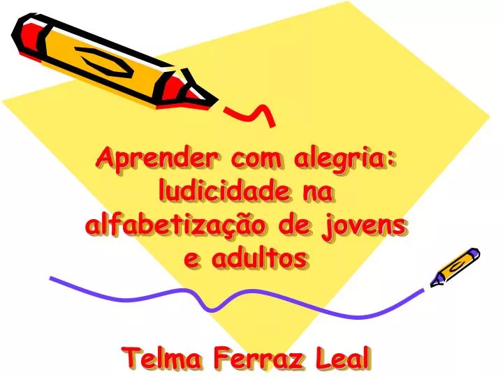 aprender com alegria ludicidade na alfabetiza o de jovens e adultos telma ferraz leal