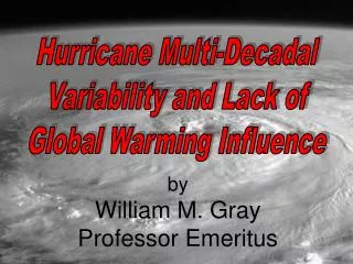 Hurricane Multi-Decadal Variability and Lack of Global Warming Influence