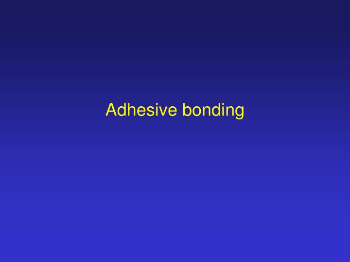 adhesive bonding
