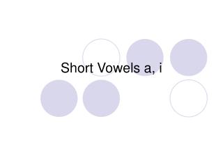 Short Vowels a, i