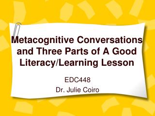 Metacognitive Conversations and Three Parts of A Good Literacy/Learning Lesson