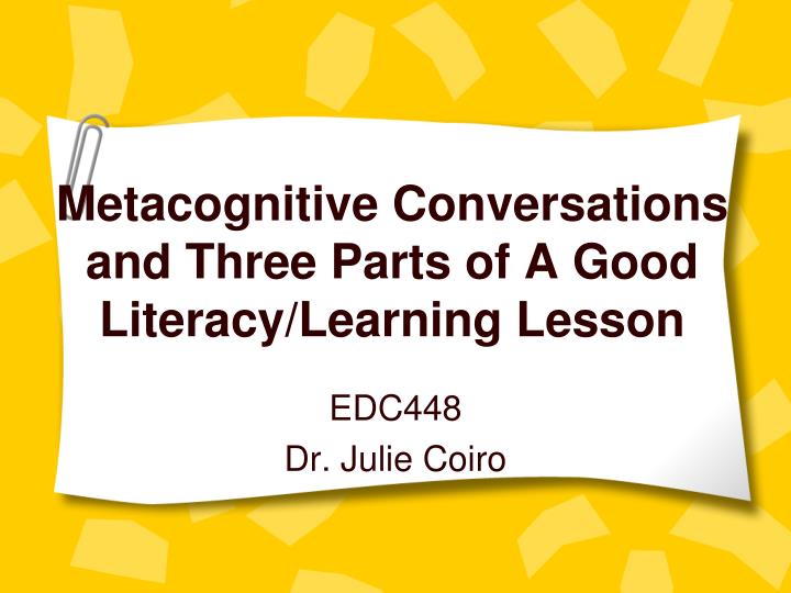 metacognitive conversations and three parts of a good literacy learning lesson