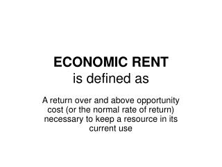 ECONOMIC RENT is defined as
