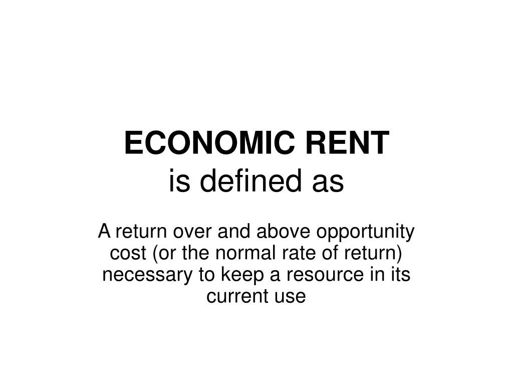 PPT - ECONOMIC RENT is defined as PowerPoint Presentation, free ...