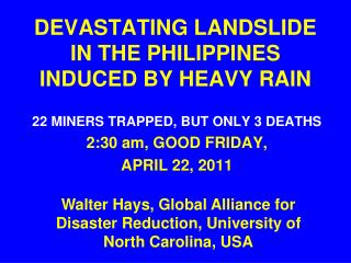 DEVASTATING LANDSLIDE IN THE PHILIPPINES INDUCED BY HEAVY RAIN