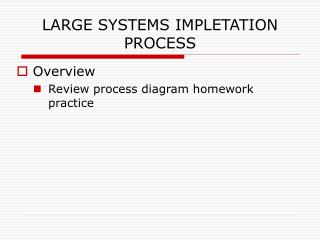 LARGE SYSTEMS IMPLETATION PROCESS