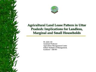 Agricultural Land Lease Pattern in Uttar Pradesh: Implications for Landless, Marginal and Small Households