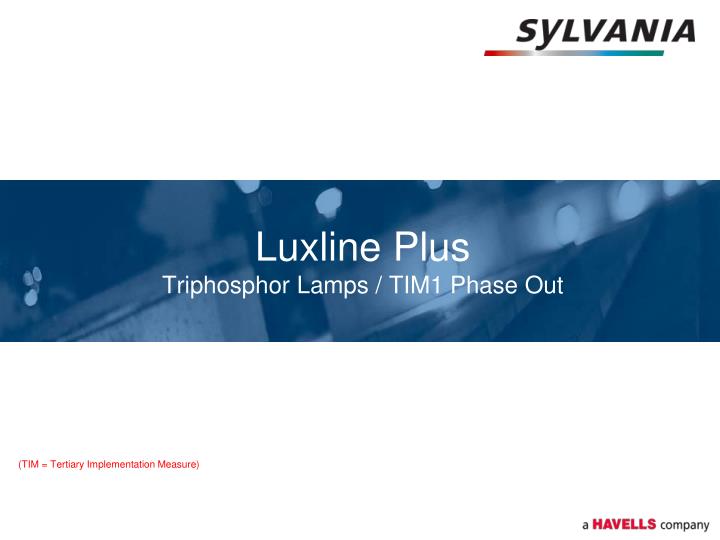 luxline plus triphosphor lamps tim1 phase out