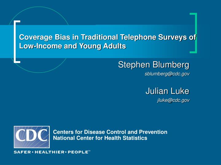 coverage bias in traditional telephone surveys of low income and young adults