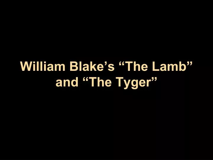 william blake s the lamb and the tyger