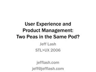 User Experience and Product Management: Two Peas in the Same Pod?