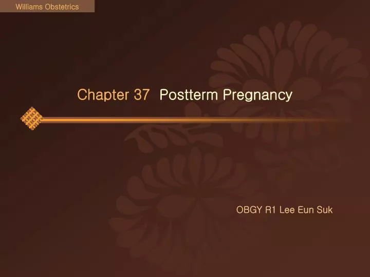chapter 37 postterm pregnancy