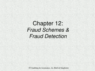 Chapter 12: Fraud Schemes &amp; Fraud Detection