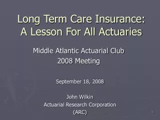 Long Term Care Insurance: A Lesson For All Actuaries