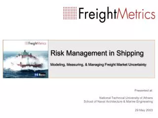 Risk Management in Shipping Modeling, Measuring, &amp; Managing Freight Market Uncertainty