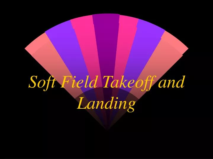 soft field takeoff and landing