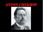 PPT - ANTON CHEKHOV PowerPoint Presentation, free download - ID:6680667