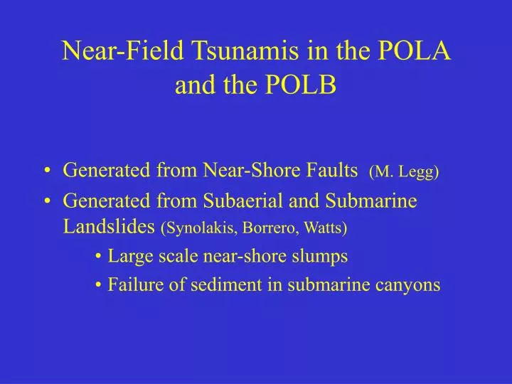 near field tsunamis in the pola and the polb