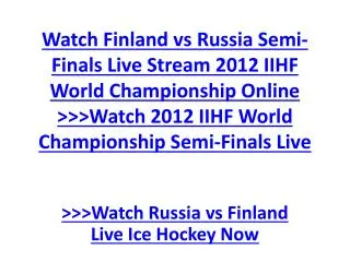 Watch Finland vs Russia Semi-Finals Live Stream 2012 IIHF Wo