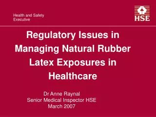 Regulatory Issues in Managing Natural Rubber Latex Exposures in Healthcare