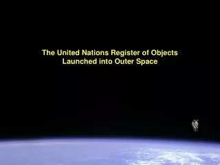 The United Nations Register of Objects Launched into Outer Space