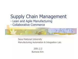 Supply Chain Management - Lean and Agile Manufacturing - Collaborative Commerce