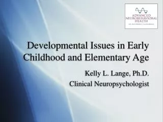Developmental Issues in Early Childhood and Elementary Age