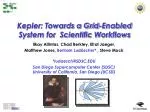 Kepler: Towards a Grid-Enabled System for Scientific Workflows - slide 1