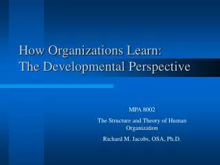 How Organizations Learn: The Developmental Perspective
