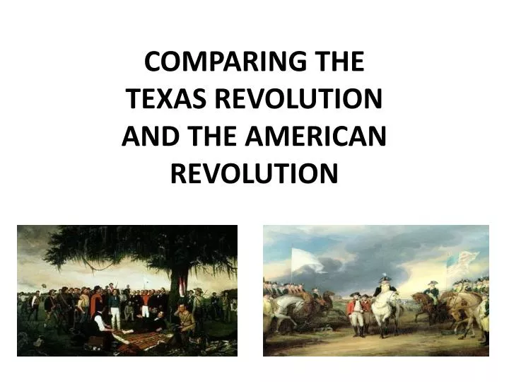 comparing the texas revolution and the american revolution