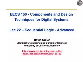 EECS 150 - Components and Design Techniques for Digital Systems Lec 22 – Sequential Logic - Advanced