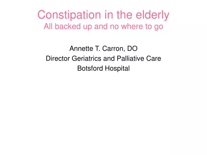 constipation in the elderly all backed up and no where to go