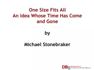 One Size Fits All An Idea Whose Time Has Come and Gone by Michael Stonebraker
