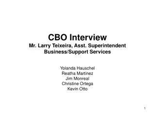 CBO Interview Mr. Larry Teixeira, Asst. Superintendent Business/Support Services
