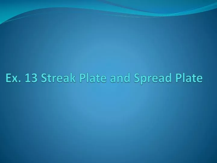 ex 13 streak plate and spread plate