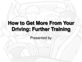 How to Get More From Your Driving: Further Training