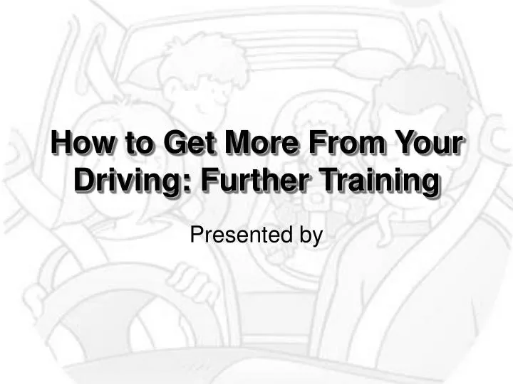 how to get more from your driving further training