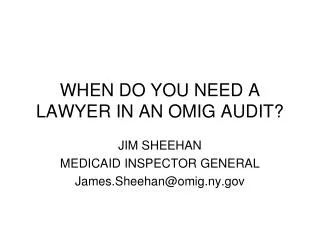 WHEN DO YOU NEED A LAWYER IN AN OMIG AUDIT?