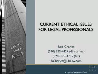 CURRENT ETHICAL ISSUES FOR LEGAL PROFESSIONALS