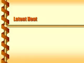 Latent Heat