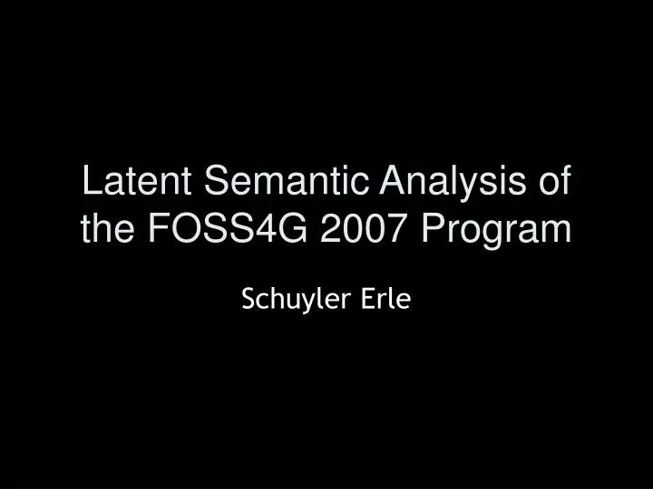 latent semantic analysis of the foss4g 2007 program