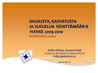 Sirkka Peltola, Susanna Elsilä JYVÄSKYLÄN KRISTILLINEN OPISTO TYÖELÄMÄPALVELUT jko.fi