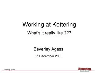 Working at Kettering What's it really like ???