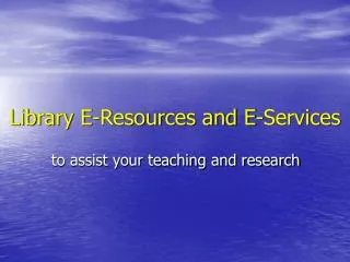 Library E-Resources and E-Services