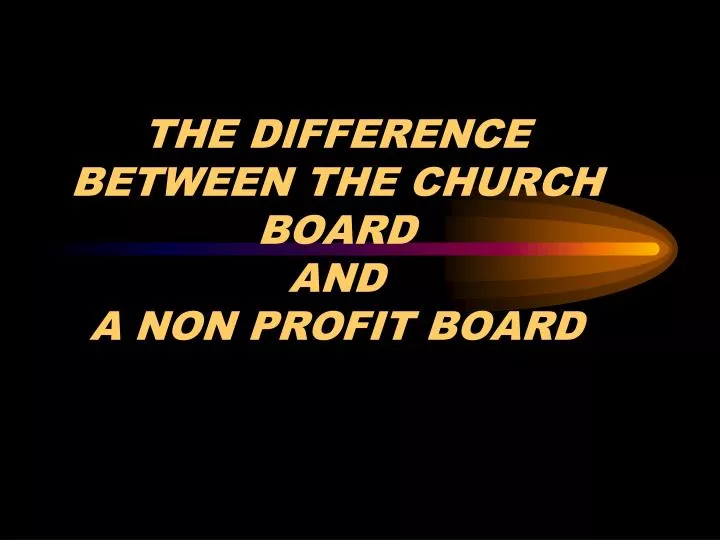 the difference between the church board and a non profit board