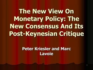The New View On Monetary Policy: The New Consensus And Its Post-Keynesian Critique