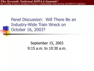 Panel Discussion: Will There Be an Industry-Wide Train Wreck on October 16, 2003?